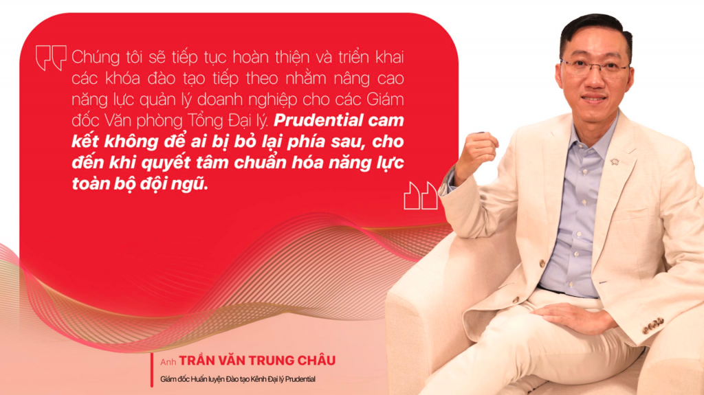 Prudential đẩy mạnh chương trình đào tạo, tập trung trau dồi kiến thức “thực chiến” cho giám đốc văn phòng tổng đại lý