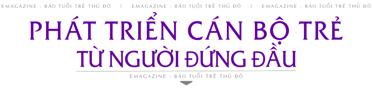 Bài 4: Gỡ điểm nghẽn tạo nguồn cán bộ trẻ cho Đảng nhiệm kỳ mới