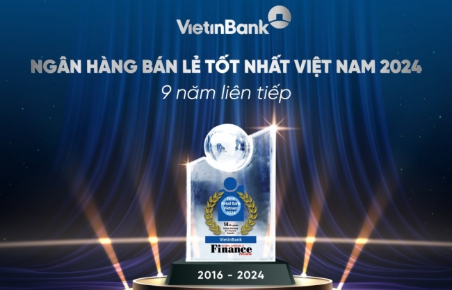 VietinBank 9 năm liên tiếp nhận vinh danh “Ngân hàng bán lẻ tốt nhất Việt Nam”