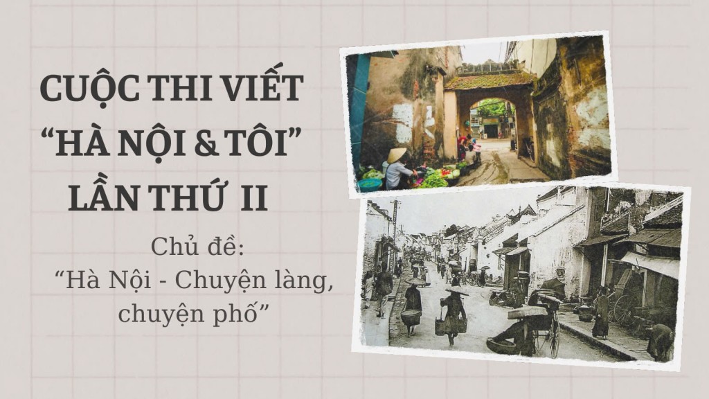 Cuộc thi viết “Hà Nội & tôi” lần thứ II có chủ đề “Hà Nội: Chuyện làng - chuyện phố” 