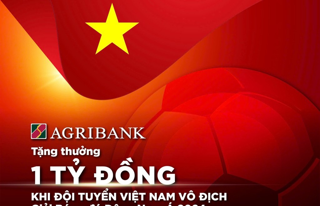 Agribank trao thưởng 1 tỷ đồng khi đội tuyển Việt Nam chinh phục “ngôi vương” ASEAN Cup 2024