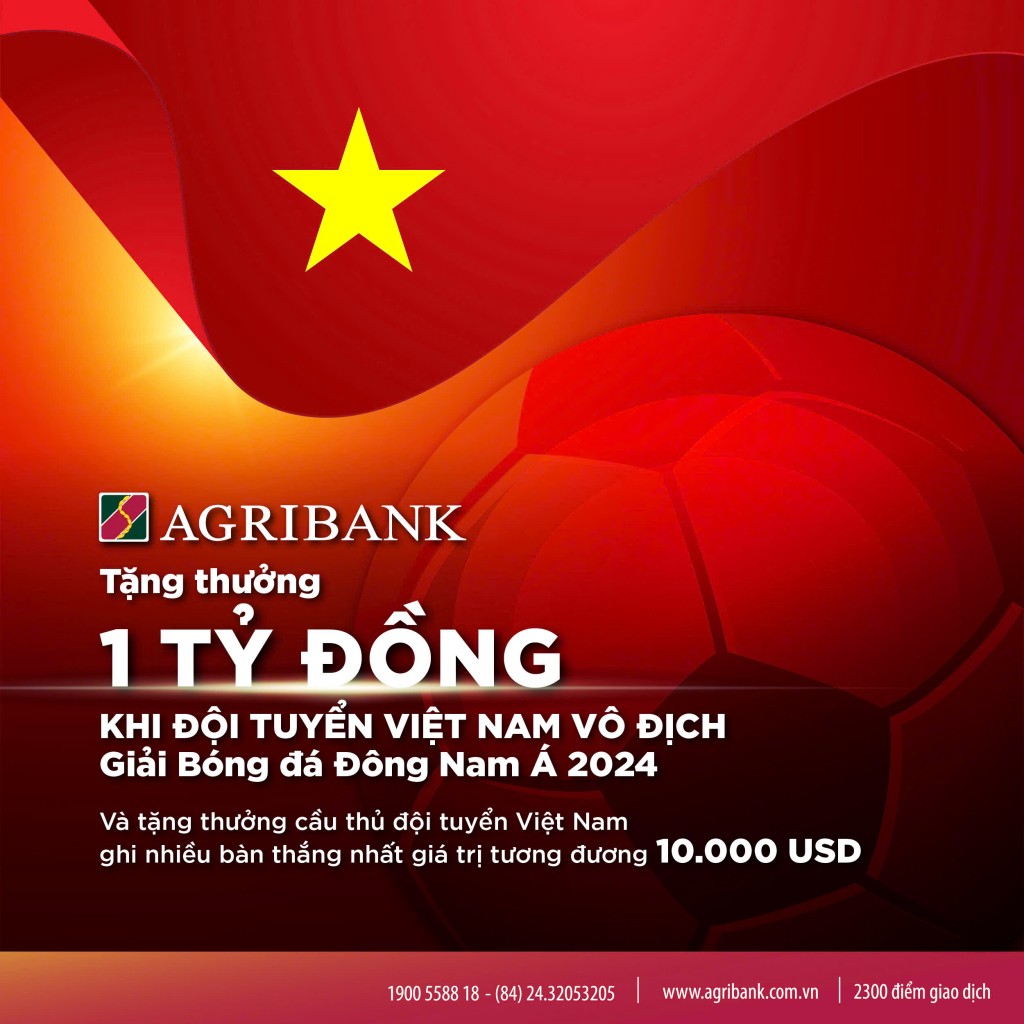 Agribank trao thưởng 1 tỷ đồng khi đội tuyển Việt Nam chinh phục “ngôi vương” ASEAN Cup 2024