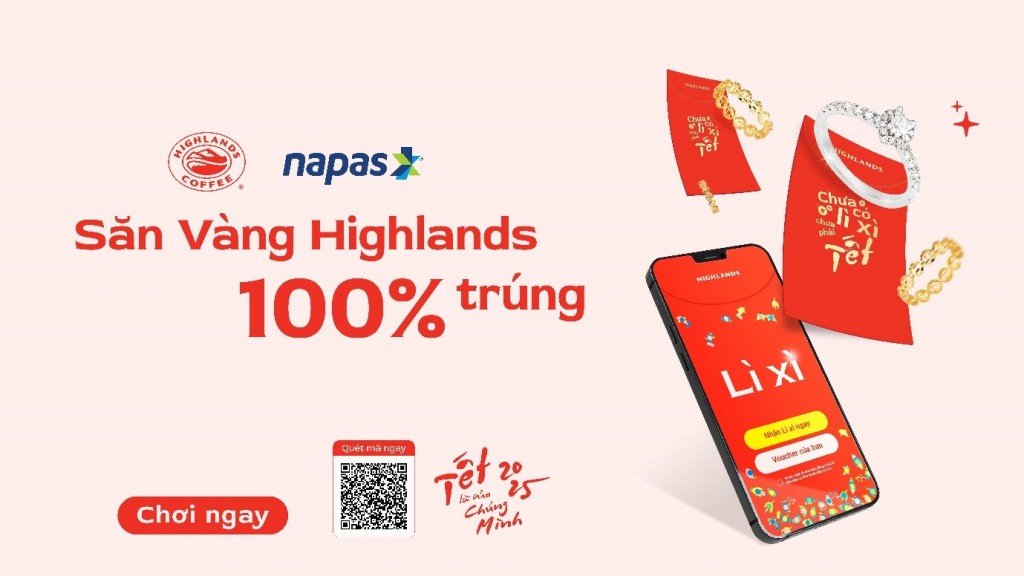 Săn vàng trúng lớn, 100% nhận ưu đãi khủng từ Napas và Highlands