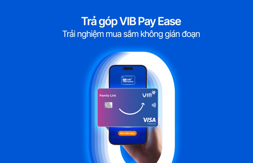 Mua sắm thông minh với VIB Pay Ease