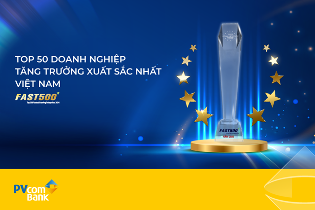 PVcomBank duy trì thành tích 6 năm liên tiếp trong Top 50 – nhóm doanh nghiệp có tốc độ tăng trưởng cao và bền vững nhất cả nước