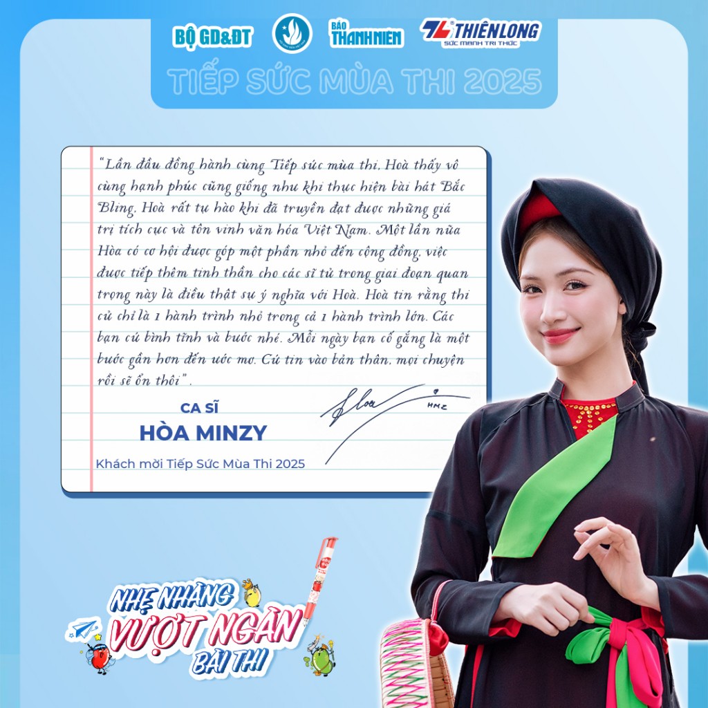 Ngoài ra, chương trình còn có sự tham gia đặc biệt của ca sĩ Hòa Minzy, người sẽ gửi gắm những lời động viên đầy cảm xúc, tiếp thêm năng lượng tích cực để các bạn học sinh tự tin chinh phục kỳ thi. Ngoài ra, chương trình còn có sự tham gia đặc biệt của ca sĩ Hòa Minzy, người sẽ gửi gắm những lời động viên đầy cảm xúc, tiếp thêm năng lượng tích cực để các bạn học sinh tự tin chinh phục kỳ thi.