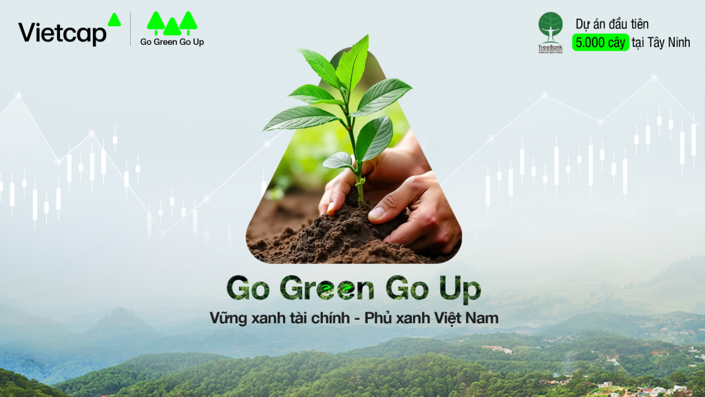 Vietcap ra mắt dự án vì cộng đồng Go Green Go Up: Vững xanh tài chính, phủ xanh Việt Nam