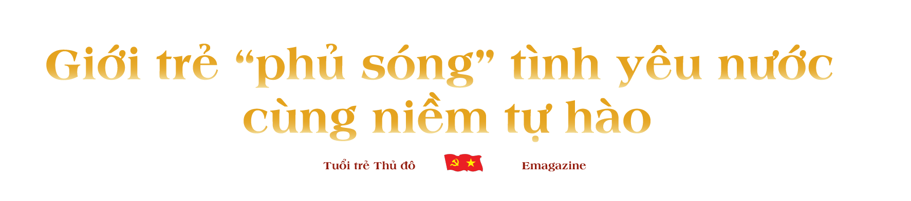 Bài 1: Nối dài mạch nguồn tư tưởng của Đảng theo cách riêng của giới trẻ
