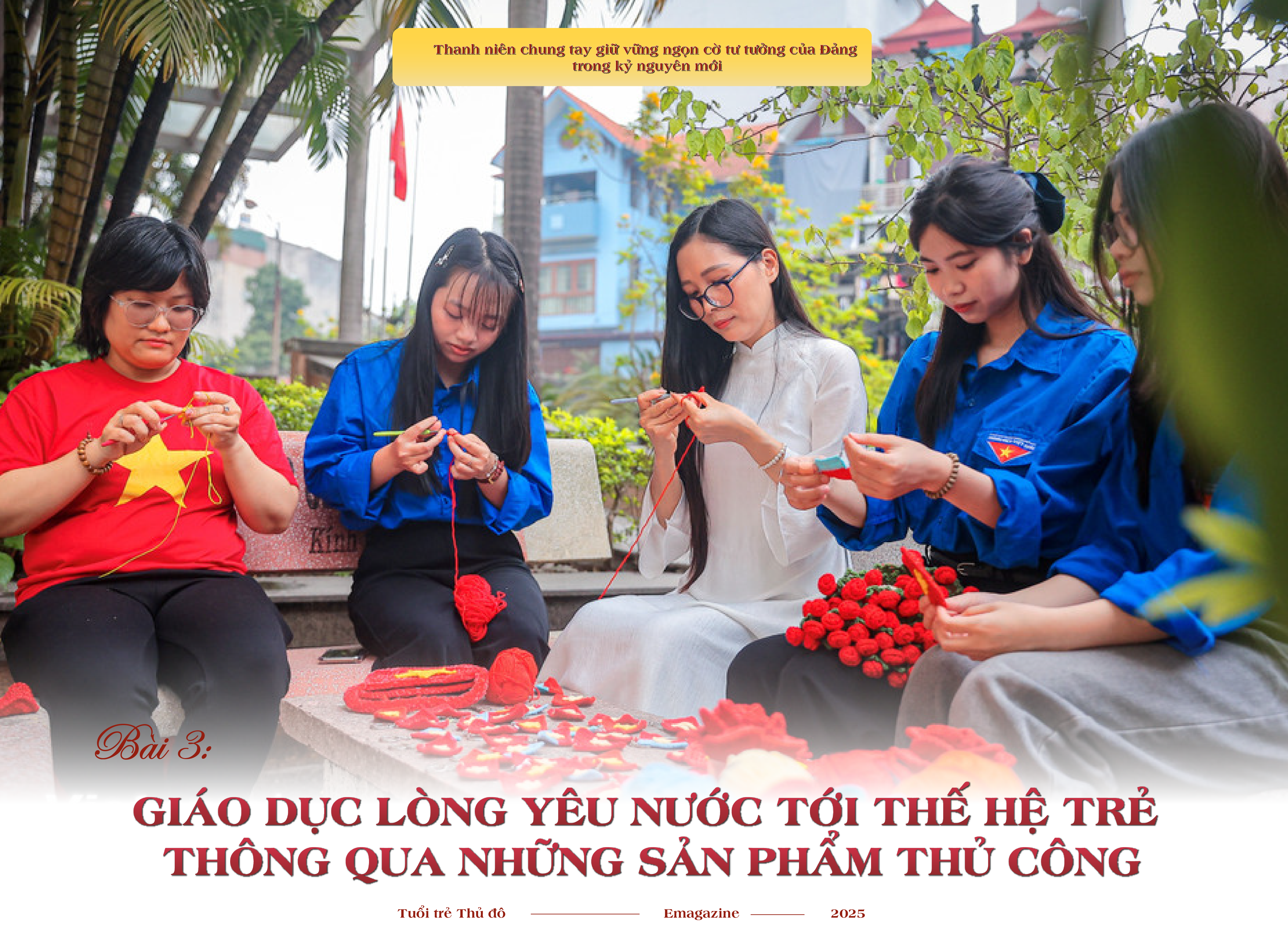 Bài 3: Giáo dục lòng yêu nước tới thế hệ trẻ thông qua những sản phẩm thủ công