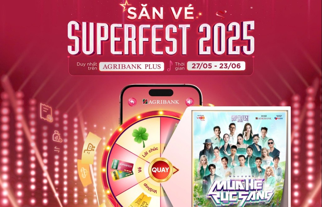 “Săn - Tặng vé Superfest 2025”: Bùng nổ trải nghiệm số cùng Agribank