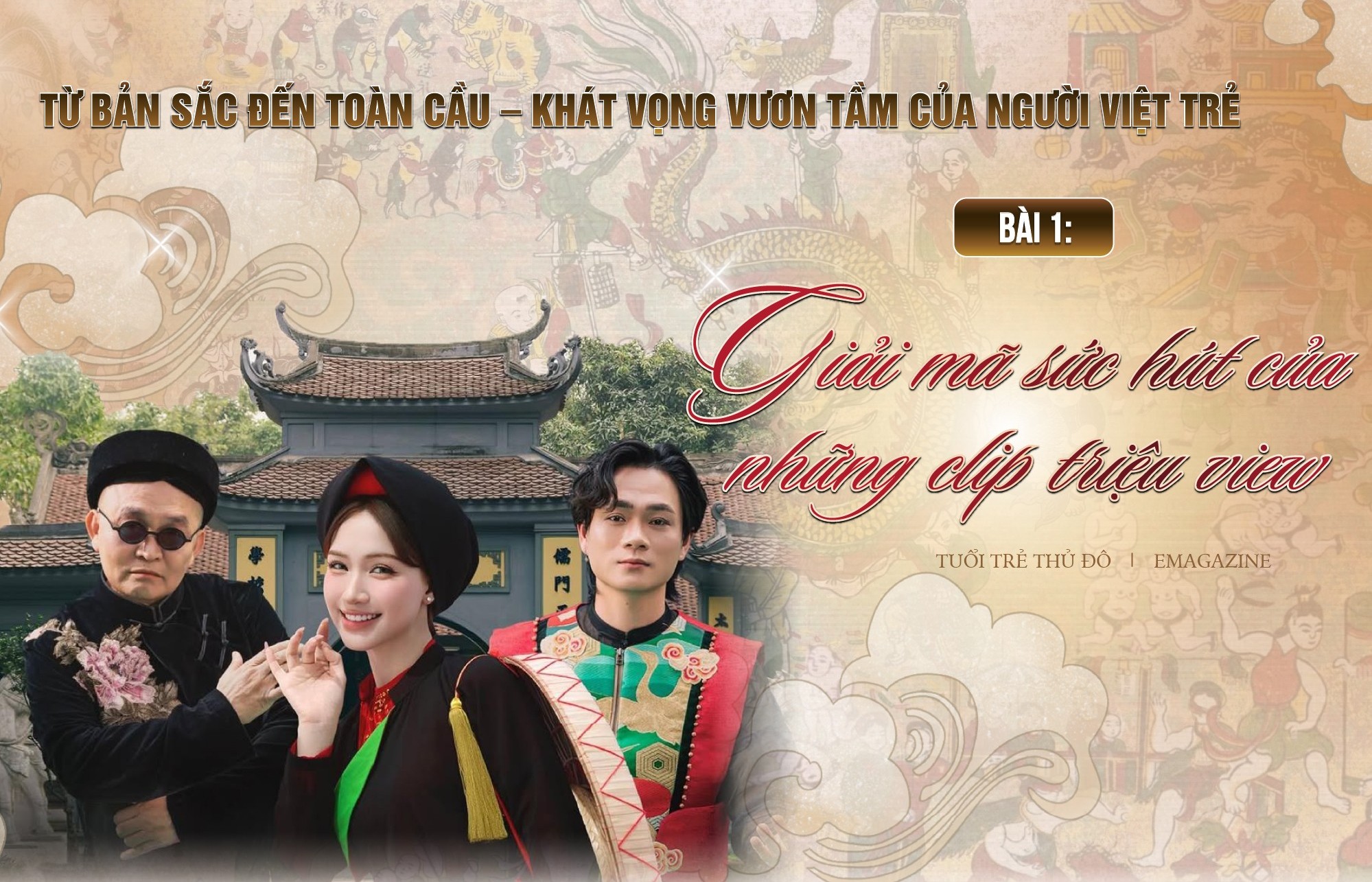 Bài 1: Giải mã sức hút từ những clip triệu view
