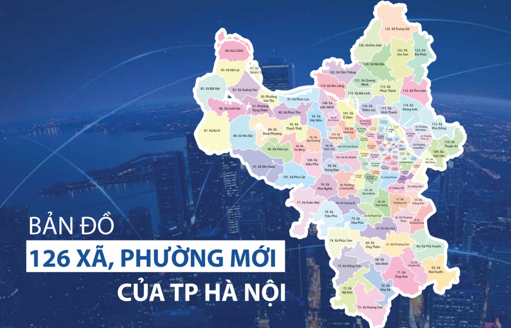 Bản đồ 126 phường, xã mới của TP Hà Nội