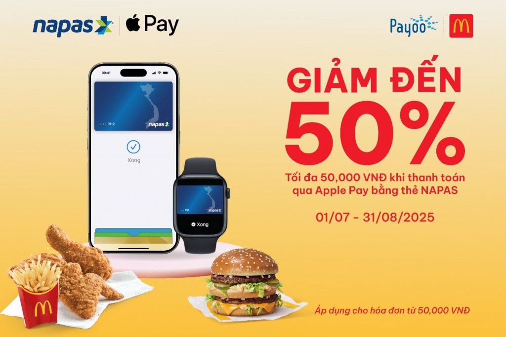 Thanh toán NAPAS, Apple pay, tận hưởng ưu đãi 50% từ McDonalds