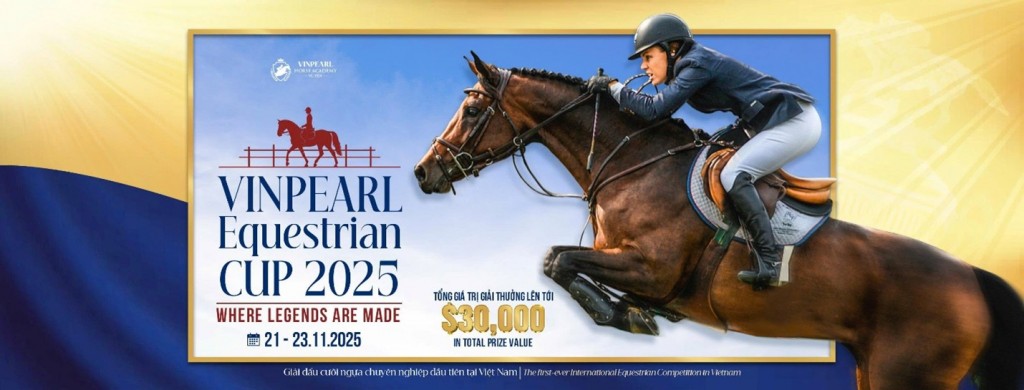 Sắp diễn ra giải cưỡi ngựa chuyên nghiệp đầu tiên tại Việt Nam - Vinpearl Equestrian Cup 2025