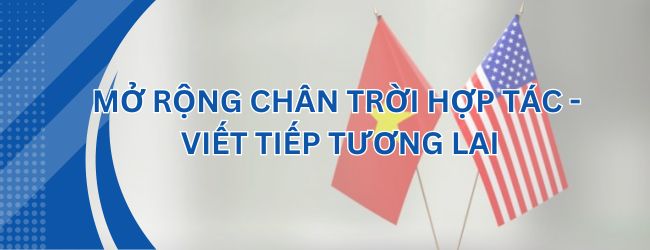 30 năm ngoại giao Việt Nam - Hoa Kỳ:  Vượt qua quá khứ, hướng tới tương lai bền vững