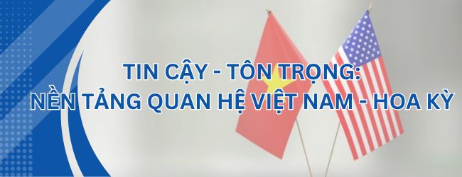30 năm ngoại giao Việt Nam - Hoa Kỳ:  Vượt qua quá khứ, hướng tới tương lai bền vững
