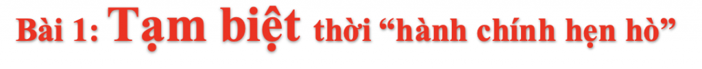 Bài 1: Tạm biệt thời “hành chính hẹn hò”