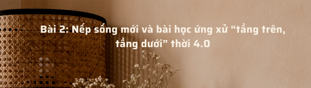 Bài 2: Nếp sống mới và bài học ứng xử “tầng trên, tầng dưới”
