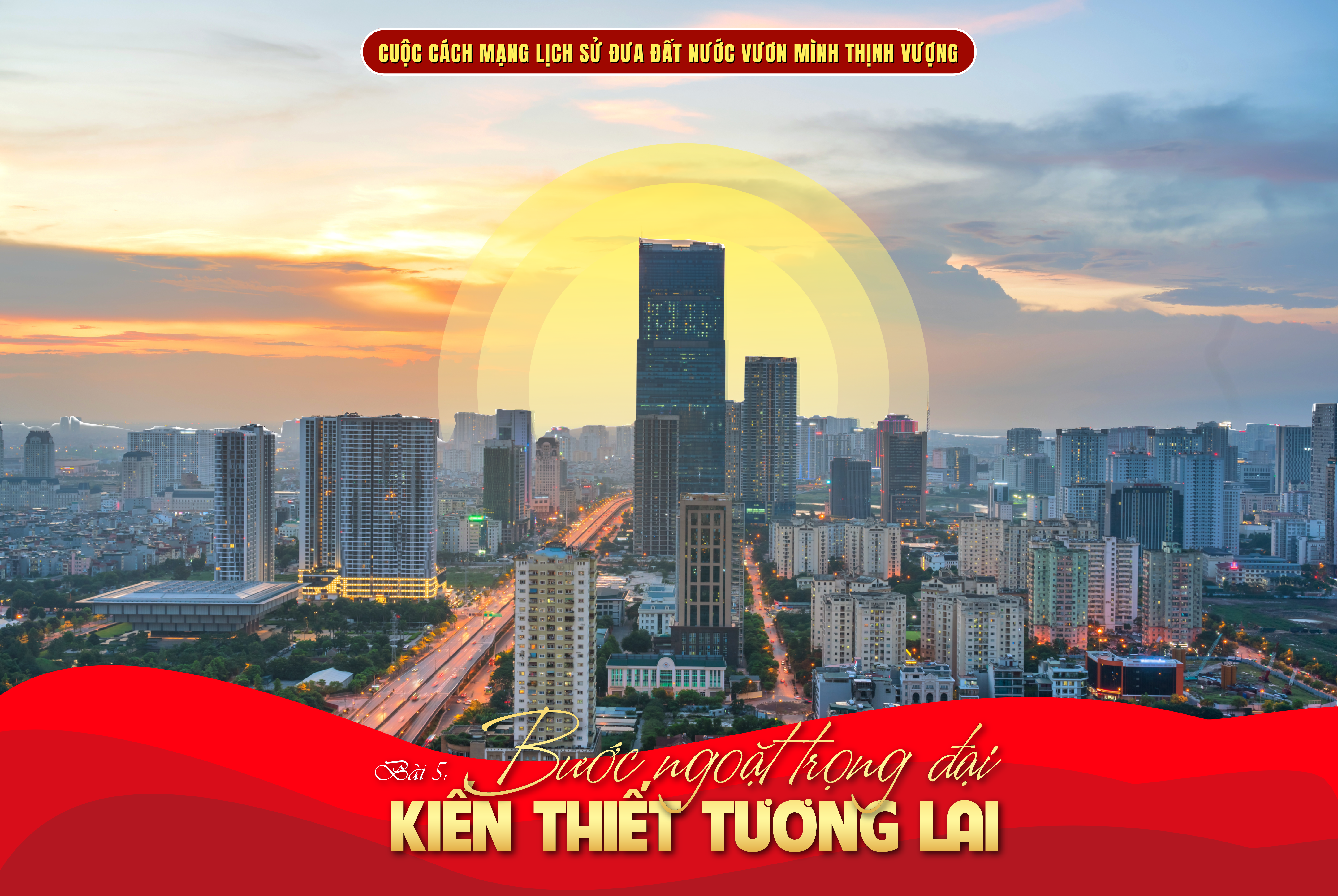 Bài 5: Bước ngoặt trọng đại, kiến thiết tương lai