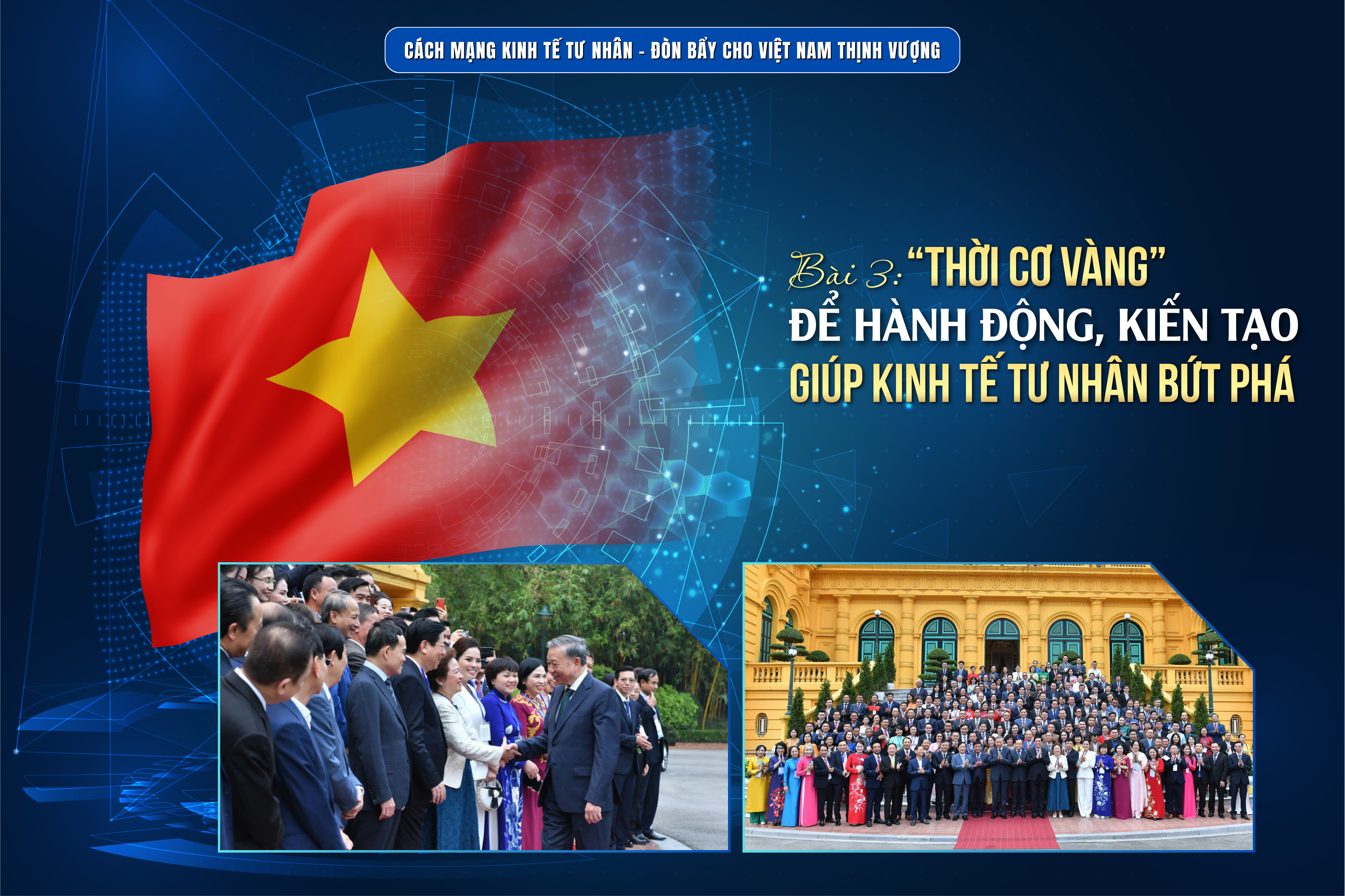 Bài 3: “Thời cơ vàng” để hành động, kiến tạo giúp kinh tế tư nhân bứt phá
