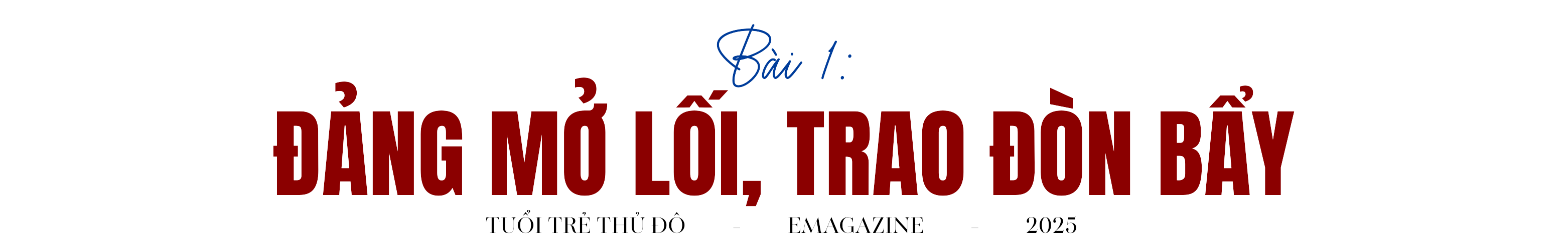 Bài 1: Đảng mở lối, trao đòn bẩy