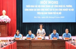 Hà Nội: Dự kiến thành lập 85 Công đoàn xã, phường