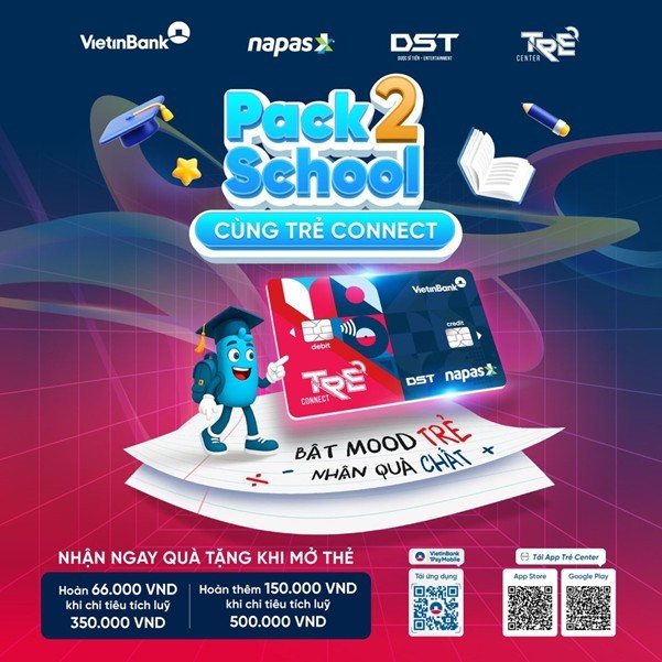 Từ 01/9 đến 30/11/2025, mở thẻ VietinBank Trẻ Connect, hưởng trọn khuyến mãi hoàn tiền hấp dẫn