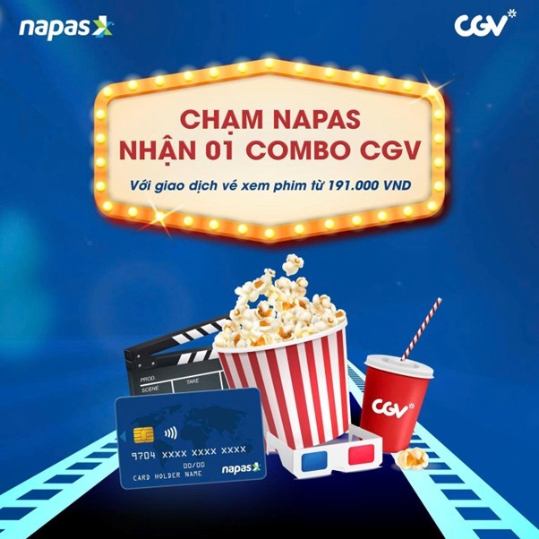 Tặng ngay 1 combo bắp nước khi mua vé xem phim từ 191.000Đ thanh toán trực tiếp bằng thẻ NAPAS trên POS tại quầy CGV (giới hạn 05 lần/ngày/thẻ NAPAS). Áp dụng tại tất cả các rạp CGV trên toàn quốc. Bắt đầu từ ngày 17/10 - 15/12/2025 (chương trình có thể kết thúc sớm khi hết ngân sách).