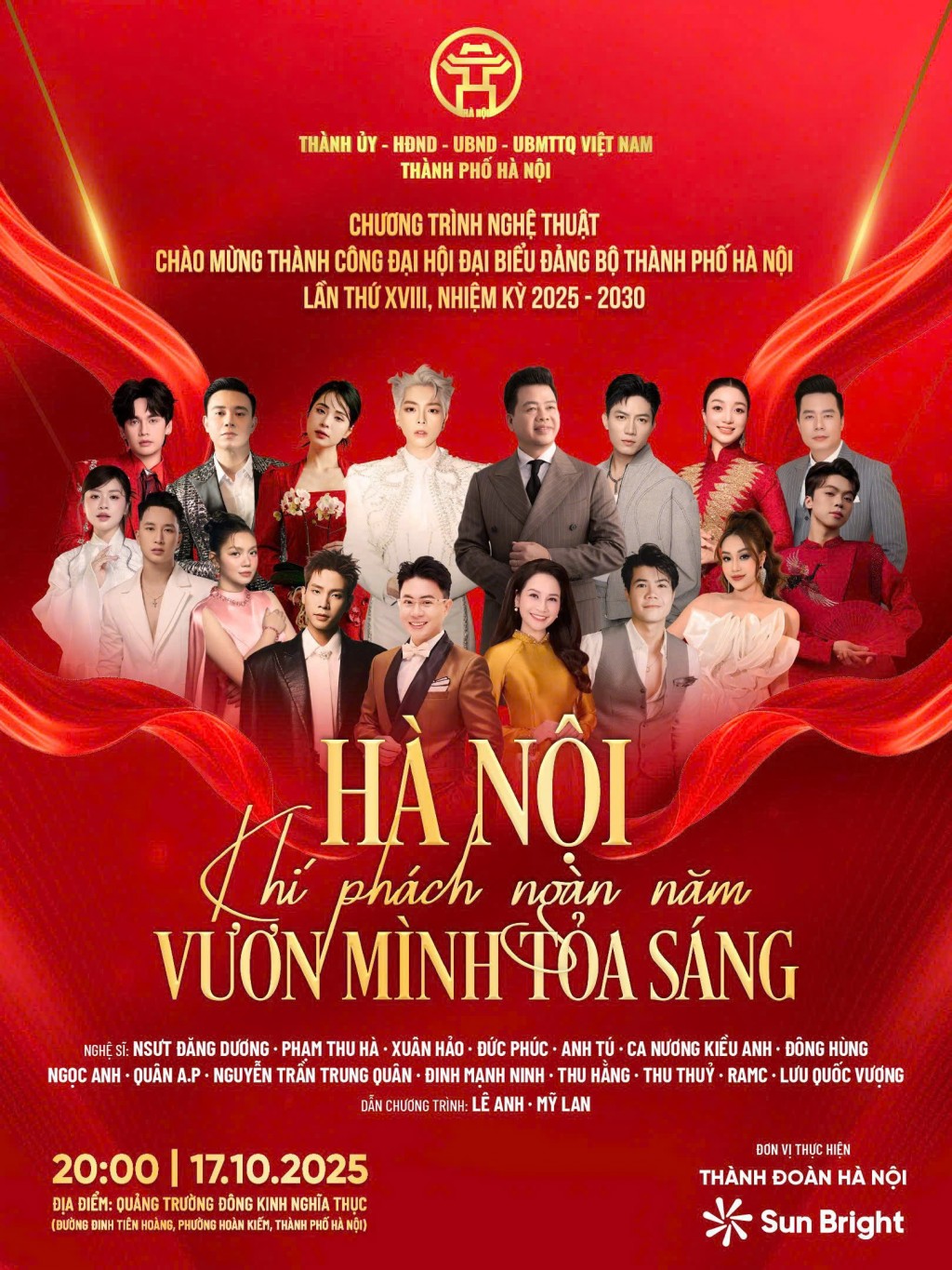 Poster chương trình nghệ thuật đặc biệt “Hà Nội – Khí phách ngàn năm, vươn mình tỏa sáng” chào mừng thành công Đại hội đại biểu Đảng bộ Thành phố Hà Nội lần thứ XVIII, nhiệm kỳ 2025–2030. Chương trình quy tụ dàn nghệ sĩ nổi tiếng, được tổ chức vào tối 17/10/2025 tại Quảng trường Đông Kinh Nghĩa Thục, do Thành đoàn Hà Nội phối hợp Sun Bright thực hiện.