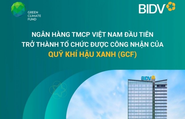 BIDV được GCF công nhận - Bước tiến lớn trong xu thế tài chính bền vững