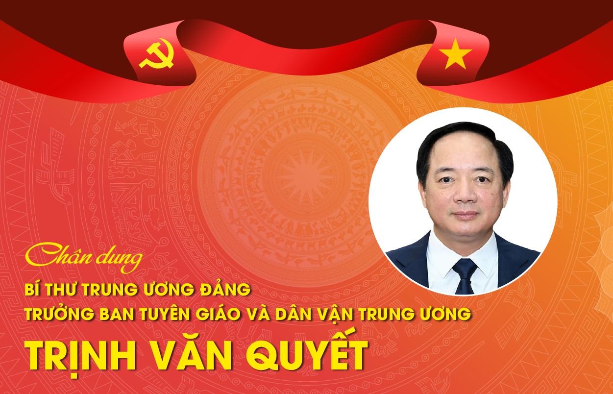 Chân dung Trưởng ban Tuyên giáo và Dân vận Trung ương Trịnh Văn Quyết