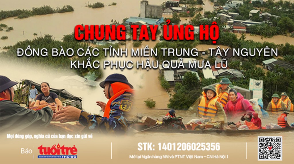 Cùng Báo Tuổi trẻ Thủ đô chung tay ủng hộ đồng bào miền Trung - Tây Nguyên khắc phục hậu quả mưa lũ