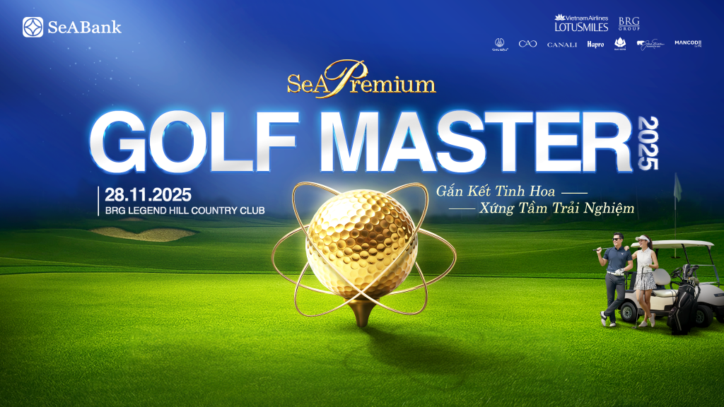 SeAPremium Golf Master 2025 - Gắn kết tinh hoa, xứng tầm trải nghiệm