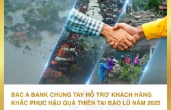 BAC A BANK chung tay hỗ trợ khách hàng khắc phục hậu quả thiên tai bão lũ