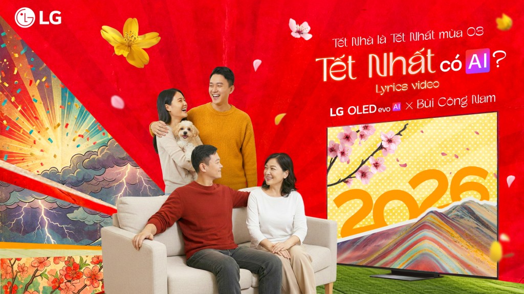 LG Electronics Việt Nam chính thức ra mắt MV “Tết Nhất có AI” mở màn chiến dịch “Tết Nhà Là Tết Nhất” mùa 3