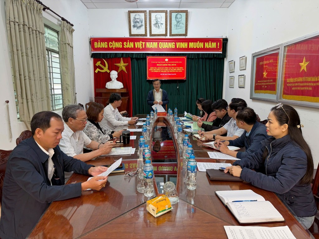 Đoàn kiểm tra số 01 của  Ủy ban MTTQ Việt Nam TP Đà Nẵng làm việc với phường Hải Châu về công tác triển khai, chuẩn bị bầu cử.