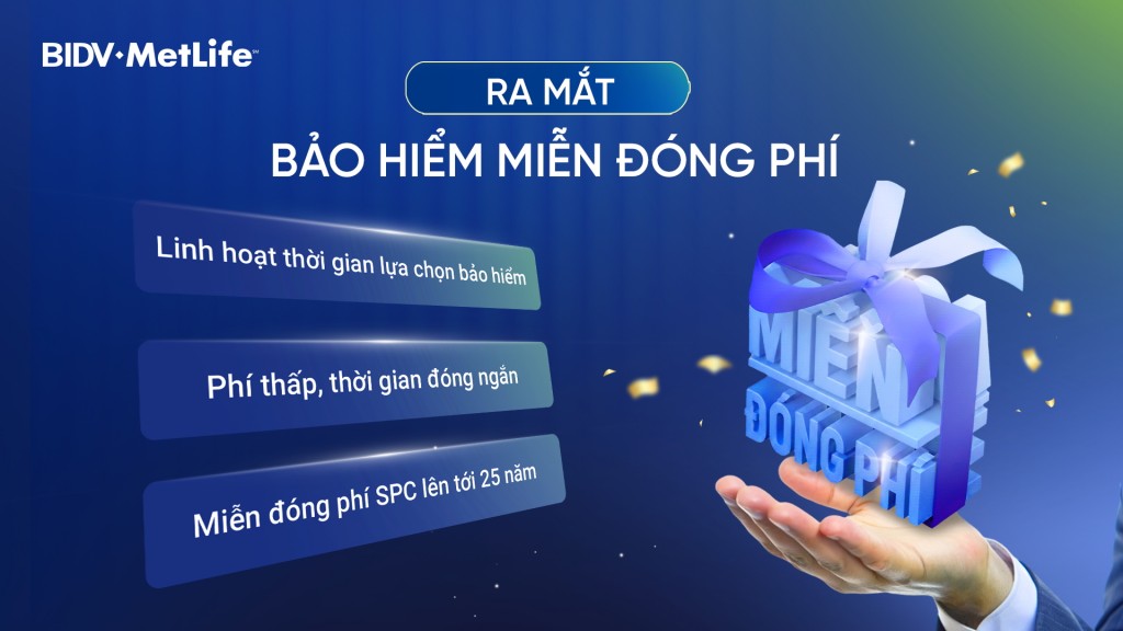 BIDV MetLife chính thức ra mắt sản phẩm _Bảo hiểm Miễn đóng phí_