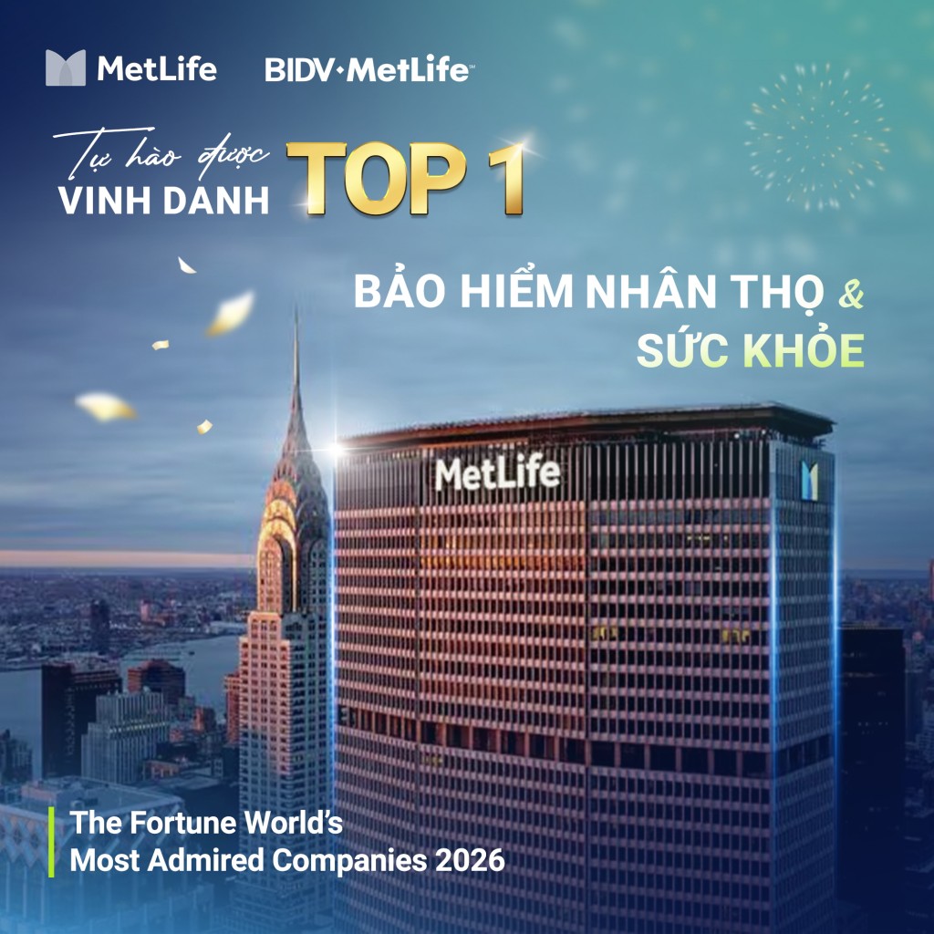MetLife được Fortune vinh danh TOP 1 ngành Insurance - Life & Health trong bảng xếp hạng World’s Most Admired Companies™ 2026