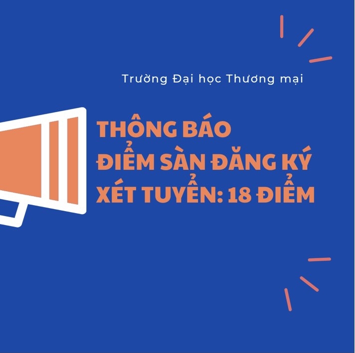 Đại học Thương Mại thông báo mức điểm sàn 18 Đại học Thương Mại thông báo mức điểm sàn 18