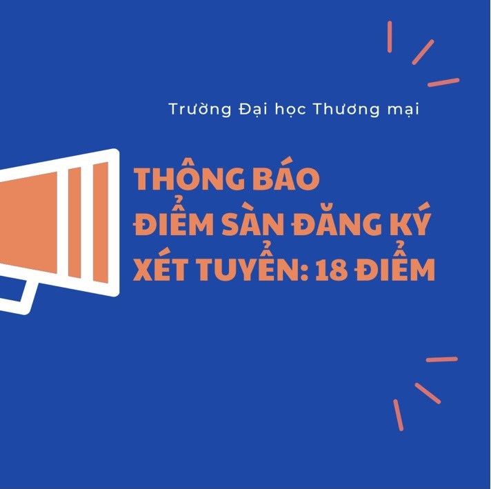 Đại học Thương Mại thông báo mức điểm sàn 18