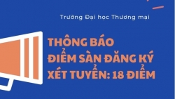 Các trường Đại học Thương Mại, Công nghệ, Nội vụ Hà Nội công bố điểm sàn