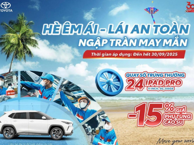 Toyota khuyến mãi “Hè êm ái, lái an toàn, ngập tràn may mắn”