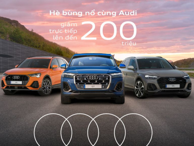 Audi Việt Nam khởi động chương trình ưu đãi lên đến 200 triệu đồng