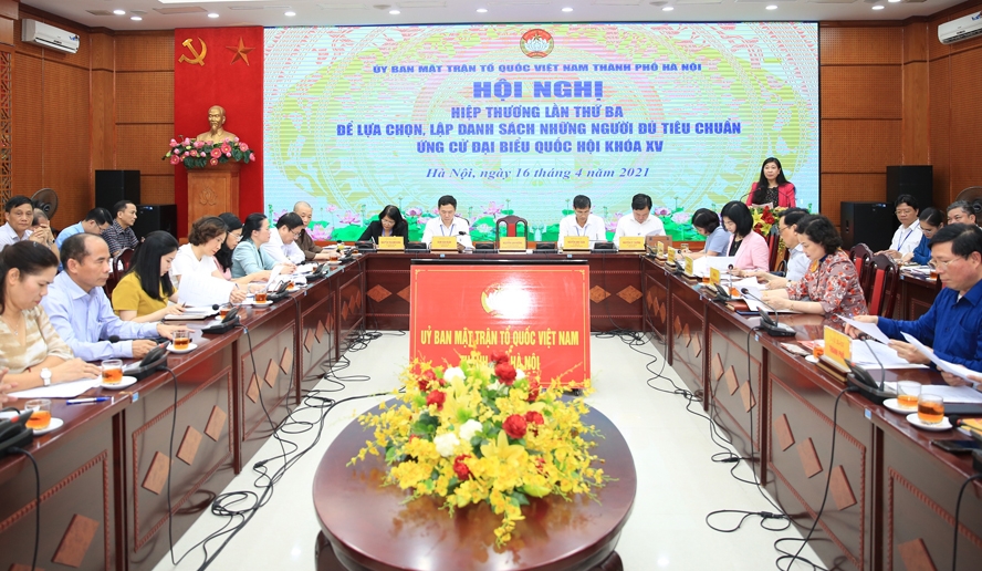Hội nghị Hiệp thương lần thứ ba để lựa chọn, lập danh sách người đủ tiêu chuẩn ứng cử đại biểu Quốc hội khóa XV của TP Hà Nội