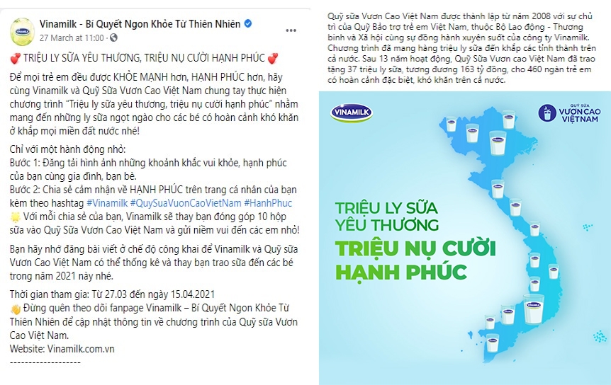 Trong chiến dịch diễn ra từ 27.03 đến 15.04.2021, với mỗi chia sẻ được đăng tải, bạn sẽ cùng Vinamilk gửi 10 hộp sữa đến các em nhỏ có hoàn cảnh khó khăn trên cả nước