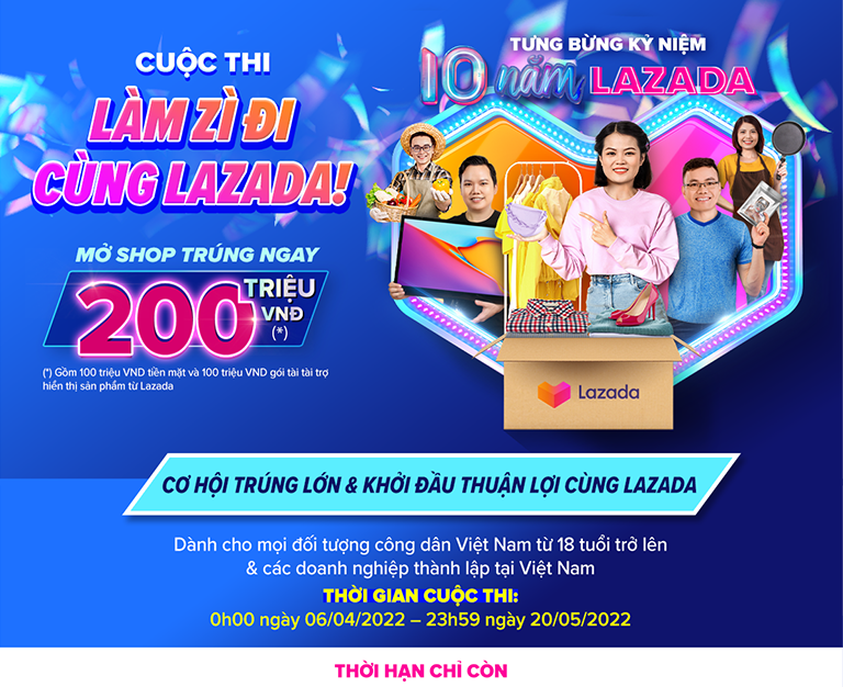 Lazada “tiếp sức” nhà bán hàng với chiến dịch “10 năm luôn zễ dàng, mở muôn vàn cơ hội”