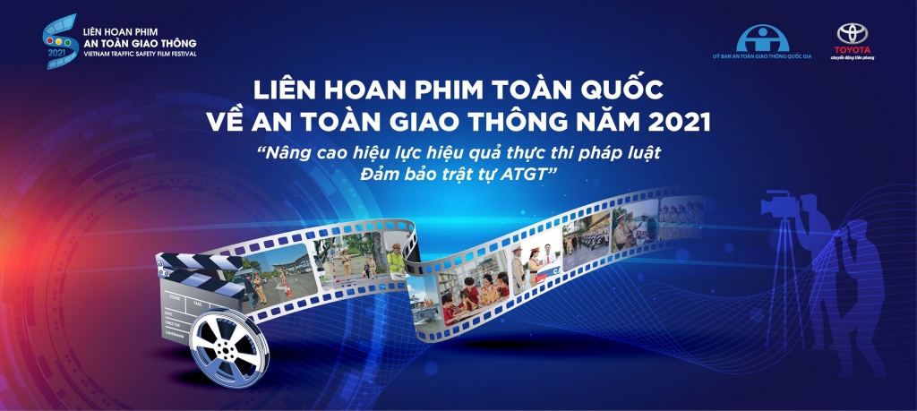 Liên hoan phim toàn quốc về an toàn giao thông năm 2021 với chủ đề “Nâng cao hiệu lực, hiệu quả thực thi pháp luật đảm bảo trật tự an toàn giao thông”.