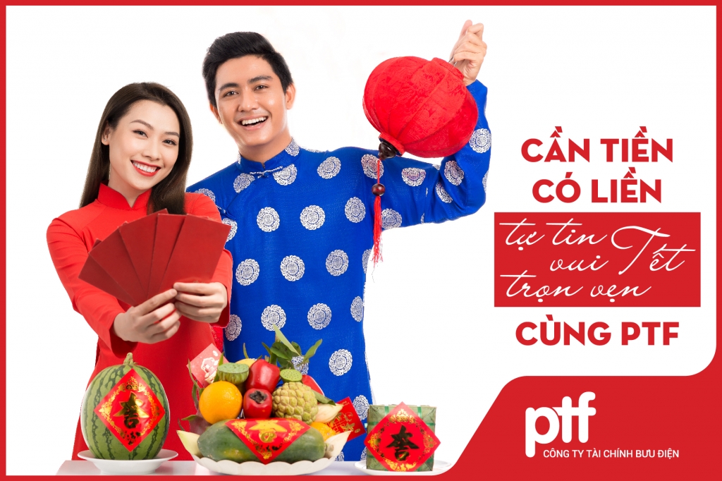 Cần tiền có liền - Tự tin vui Tết trọn vẹn cùng PTF