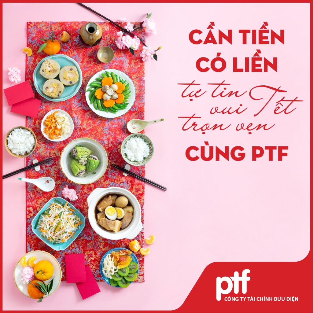 Cần tiền có liền - Tự tin vui Tết trọn vẹn cùng PTF