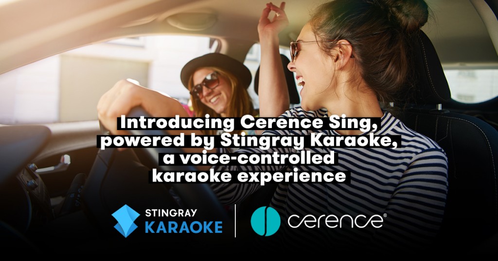 CERENCE TÁI HIỆN THỜI ĐẠI HOÀNG KIM CỦA KARAOKE DI ĐỘNG VỚI CERENCE SING, ĐƯỢC CUNG CẤP BỞI STINGRAY KARAOKE